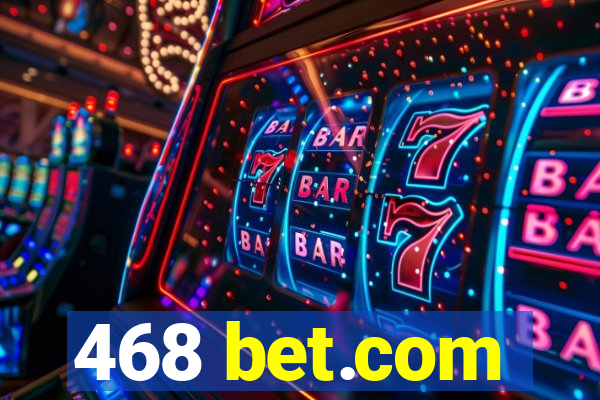 468 bet.com